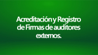 Acreditación y Registro de Firmas de auditores externos.